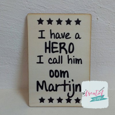 I have a Hero I call him oom Martijn houten kaart