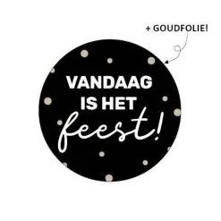 sticker vandaag is het feest, sluitzegel vandaag is het feest