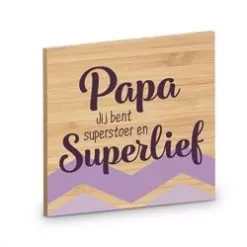 onderzetter papa, cadeau vaderdag, cadeau papa, papa jij bent superstoer en superlief