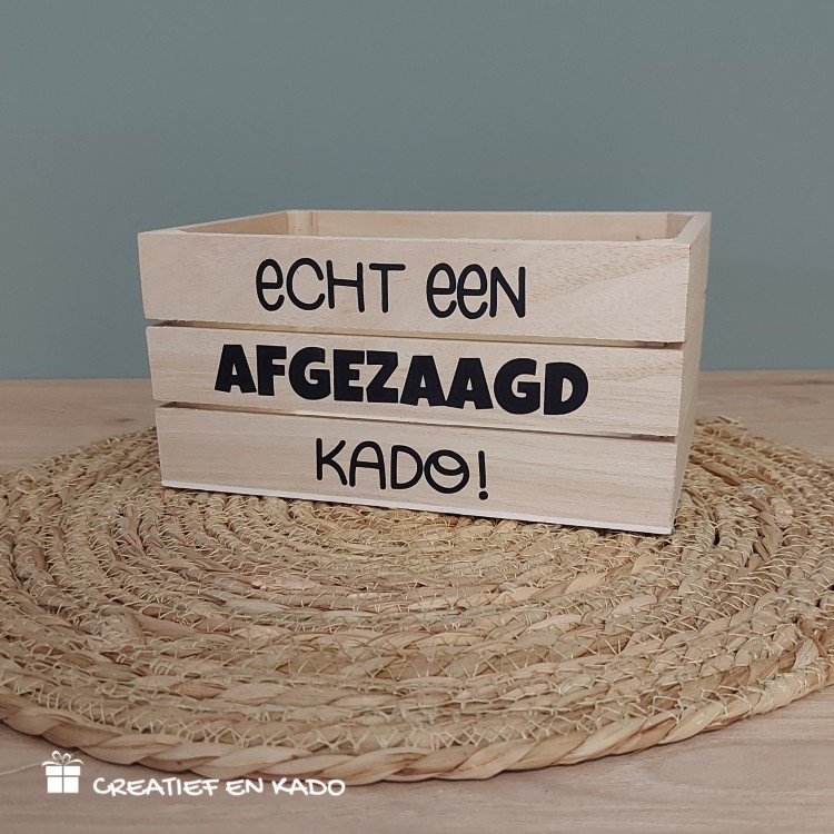 houten kratje eigen tekst, echt een afgezaagd kado