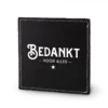 Onderzetter bedankt lekker stoer, een leuk cadeau