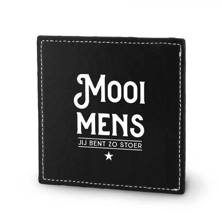 zwarte onderzetter mooi mens jij bent zo stoer, lekker stoer
