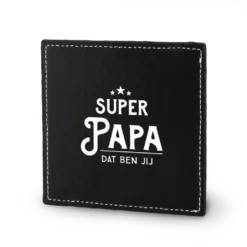 onderzetter super papa, super papa dat ben jij, lekker stoer